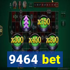 9464 bet